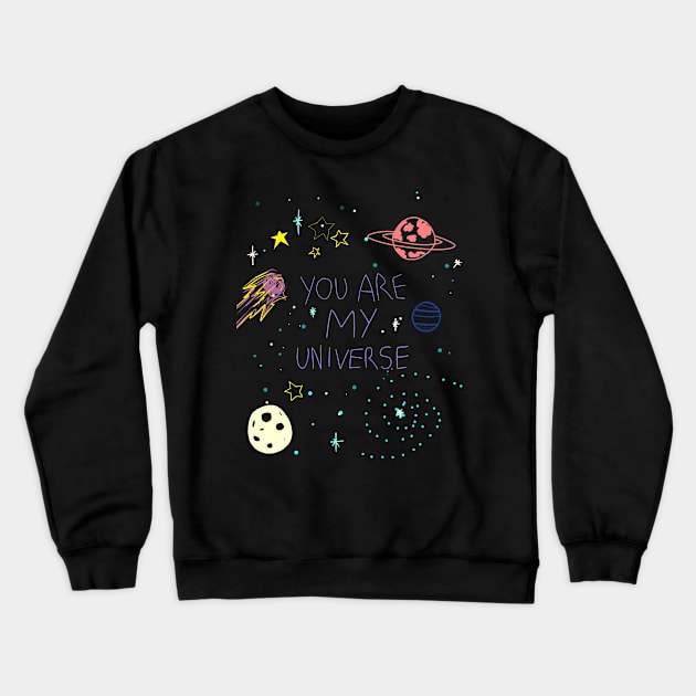 You are my universe Crewneck Sweatshirt by Studio seven 7